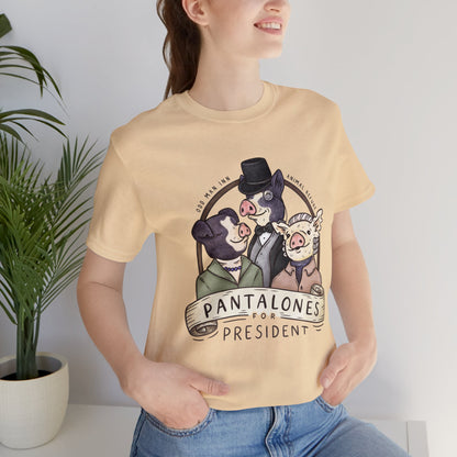 *FLASH SALE* Pantalones for President T-Shirt (10+ Colors)