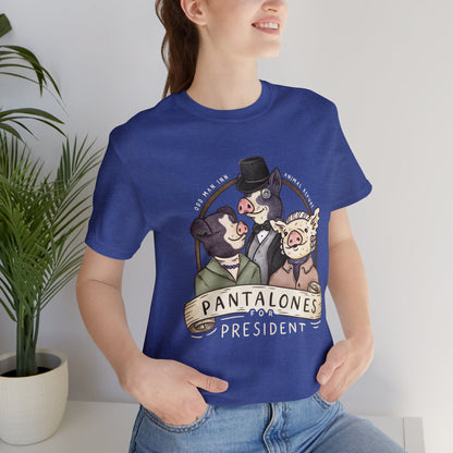 *FLASH SALE* Pantalones for President T-Shirt (10+ Colors)