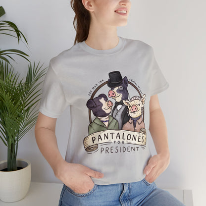 *FLASH SALE* Pantalones for President T-Shirt (10+ Colors)